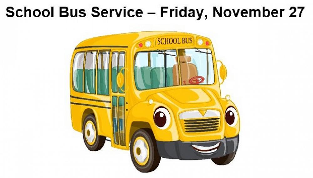 School Bus Services WILL Operate on Friday, November 27