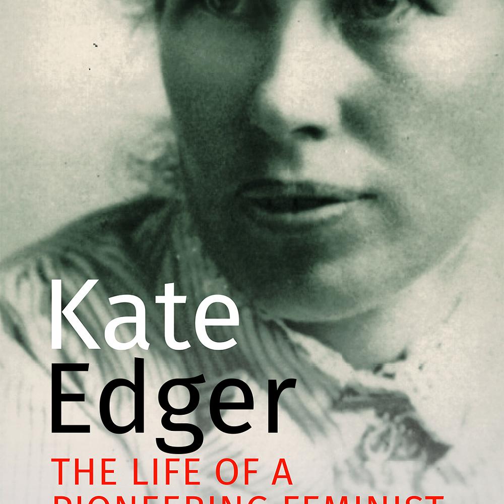 Kate Edger: The Life of a Pioneering Feminist -...