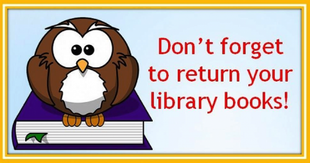 Reminder - Please return all library books by...