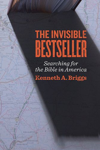 Cover: The Invisible Bestseller: Searching for the Bible in America