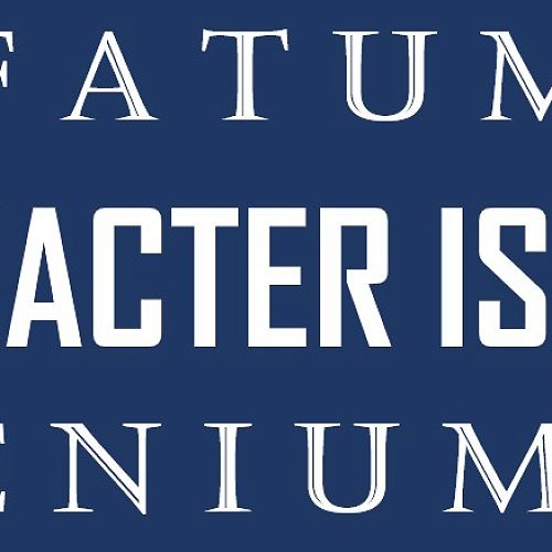 Fatum Ingenium Est - Character is Fate