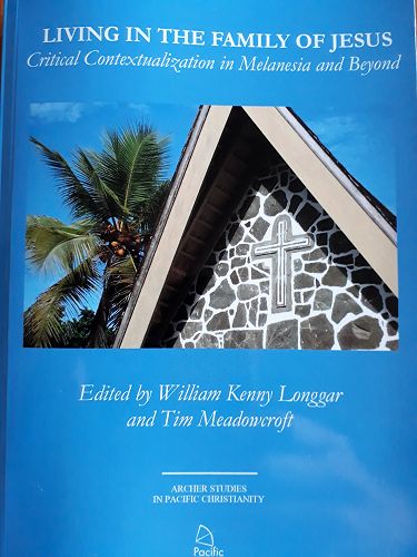 Cover: Living in the Family of Jesus: Critical Contexualization in Melanesia and Beyond