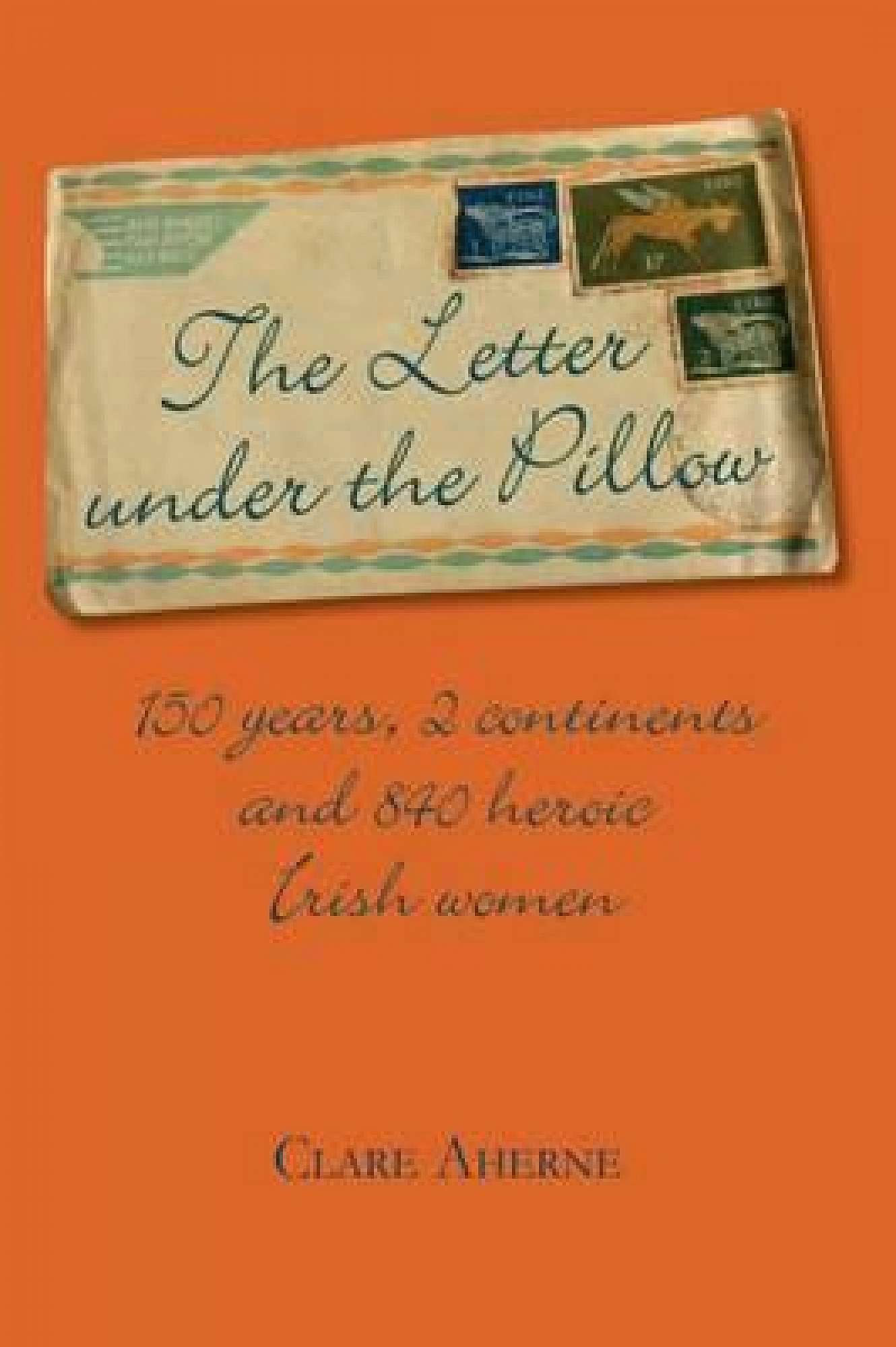 The Letter Under the Pillow 150 Years, 2 Continents and 840 Heroic