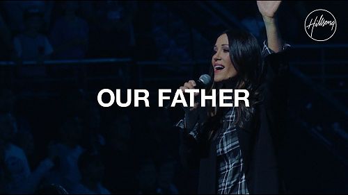 Video: Our Father - Hillsong Worship