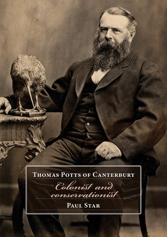 THOMAS POTTS OF CANTERBURY Colonist and conservationist by Paul Star