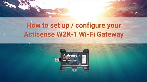 Video: How to configure the Actisense W2K-1 NMEA to WiFi Gateway