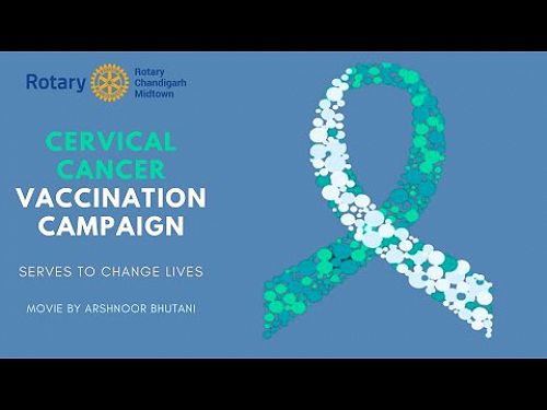 Video: Project Aastha- Cervical Cancer Vaccination Campaign by Rotary Club Chandigarh Midtown
