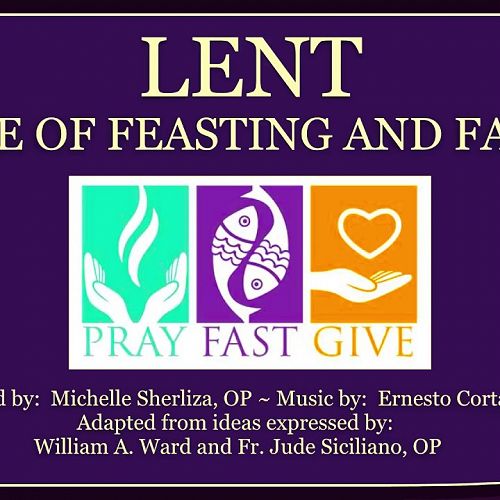 Video: LENT~ A Time for Feasting and Fasting