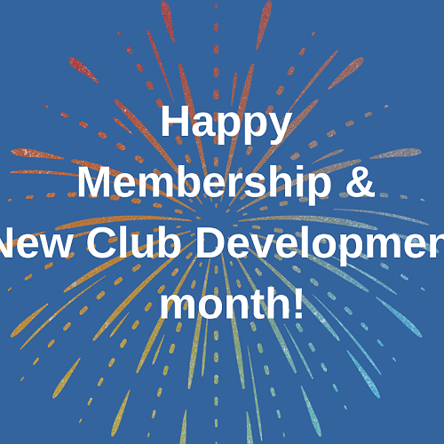 Happy Membership and New Club Development month!