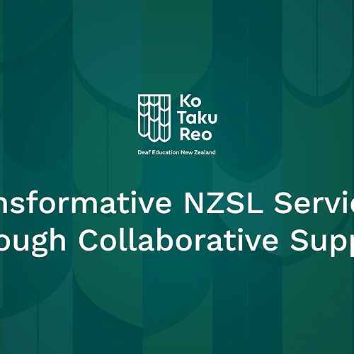 Video: Transformative NZSL Services Through Collaborative Support