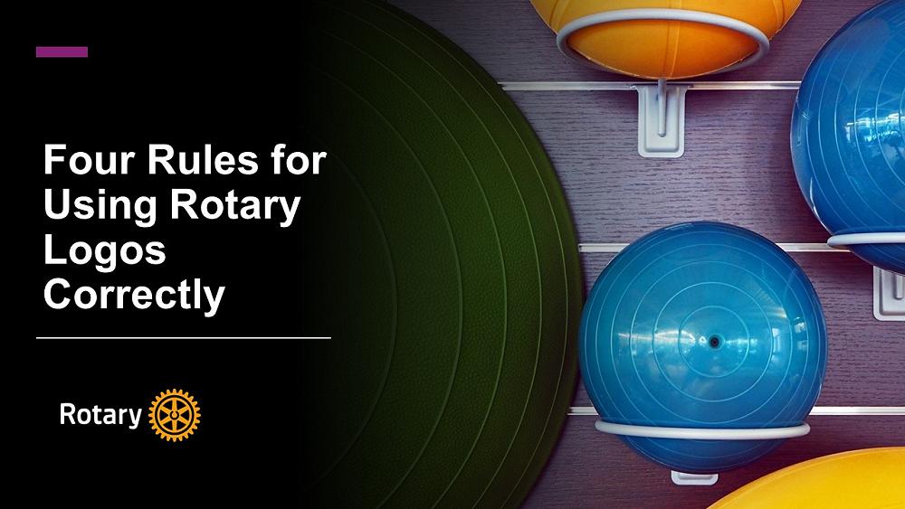 FOUR RULES FOR USING ROTARY LOGOS CORRECTLY