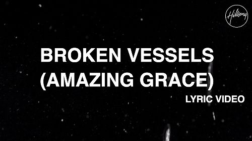 Video: Broken Vessels (Amazing Grace) [Official Lyric Video] - Hillsong Worship