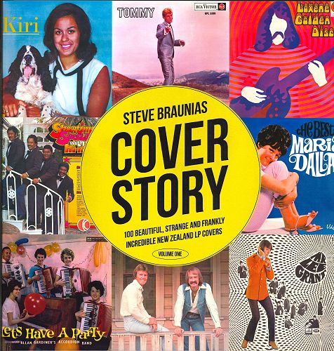 Cover Story: 100 Beautiful, Strange and Frankly Incredible New Zealand LP Covers, Volume One-Steve Braunias