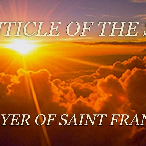 Video: CANTICLE OF THE SUN ~ Prayer of Saint Francis - Words