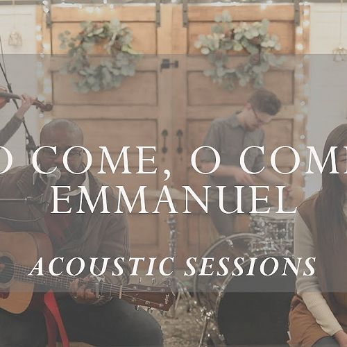 Video: O Come, O Come, Emmanuel [Acoustic Sessions]