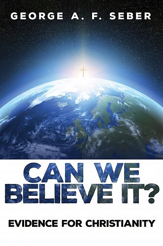 Cover: Can We Believe it? Evidence for Christianity