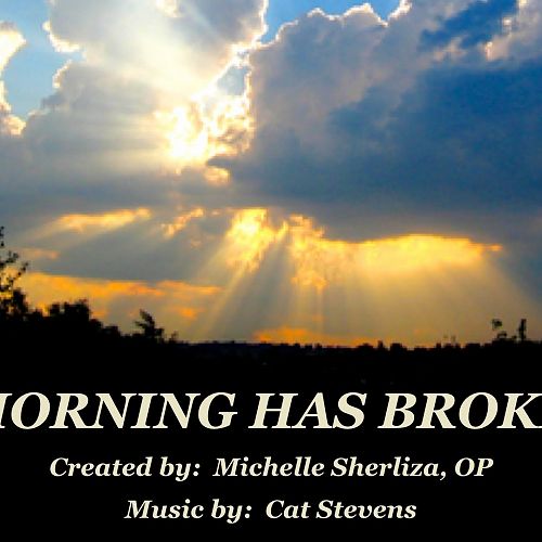 Video: MORNING HAS BROKEN ~ Alleluia!