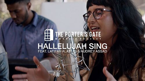 Video: The Porter's Gate - Hallelujah Sing (feat. Latifah Alattas & Audrey Assad) (Official Live Video)