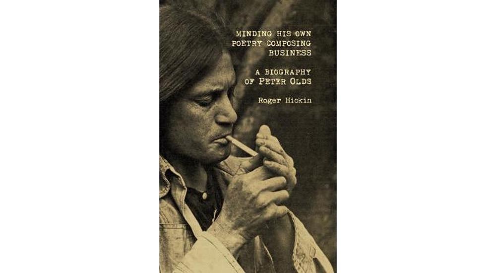 MINDING HIS OWN POETRY COMPOSING BUSINESS a biography of Peter Olds