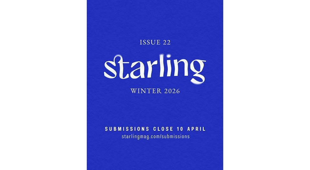 Submissions are currently open for Starling Issue 22!