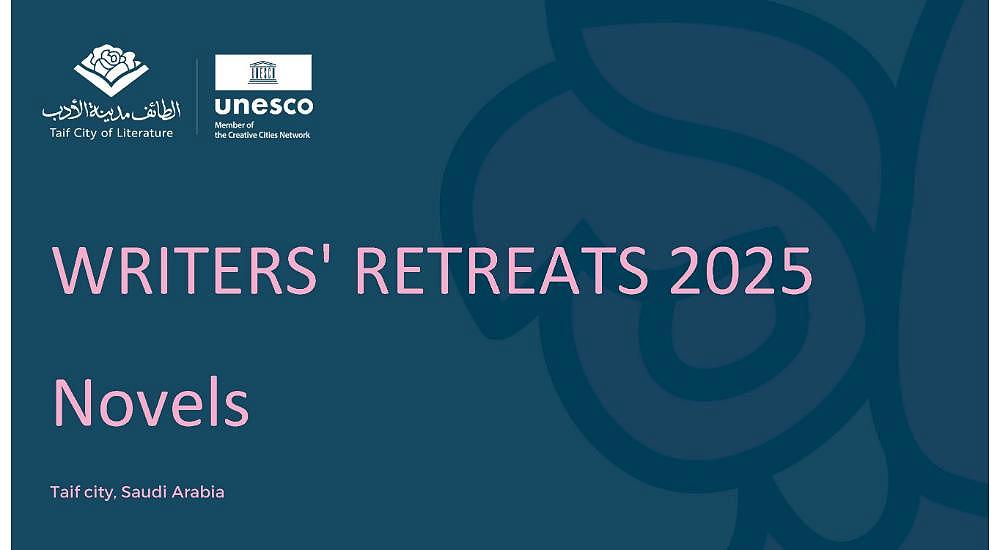 Call for Participation: Taif City of Literature Writing Retreat (Novels) 2025