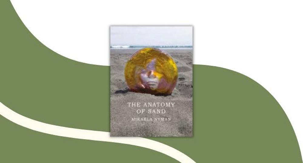 Kete Books Review: The Anatomy of Sand, by Mikaela Nyman