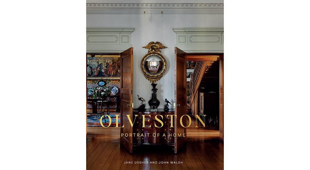 Olveston: Portrait of a home by Jane Ussher and John Walsh