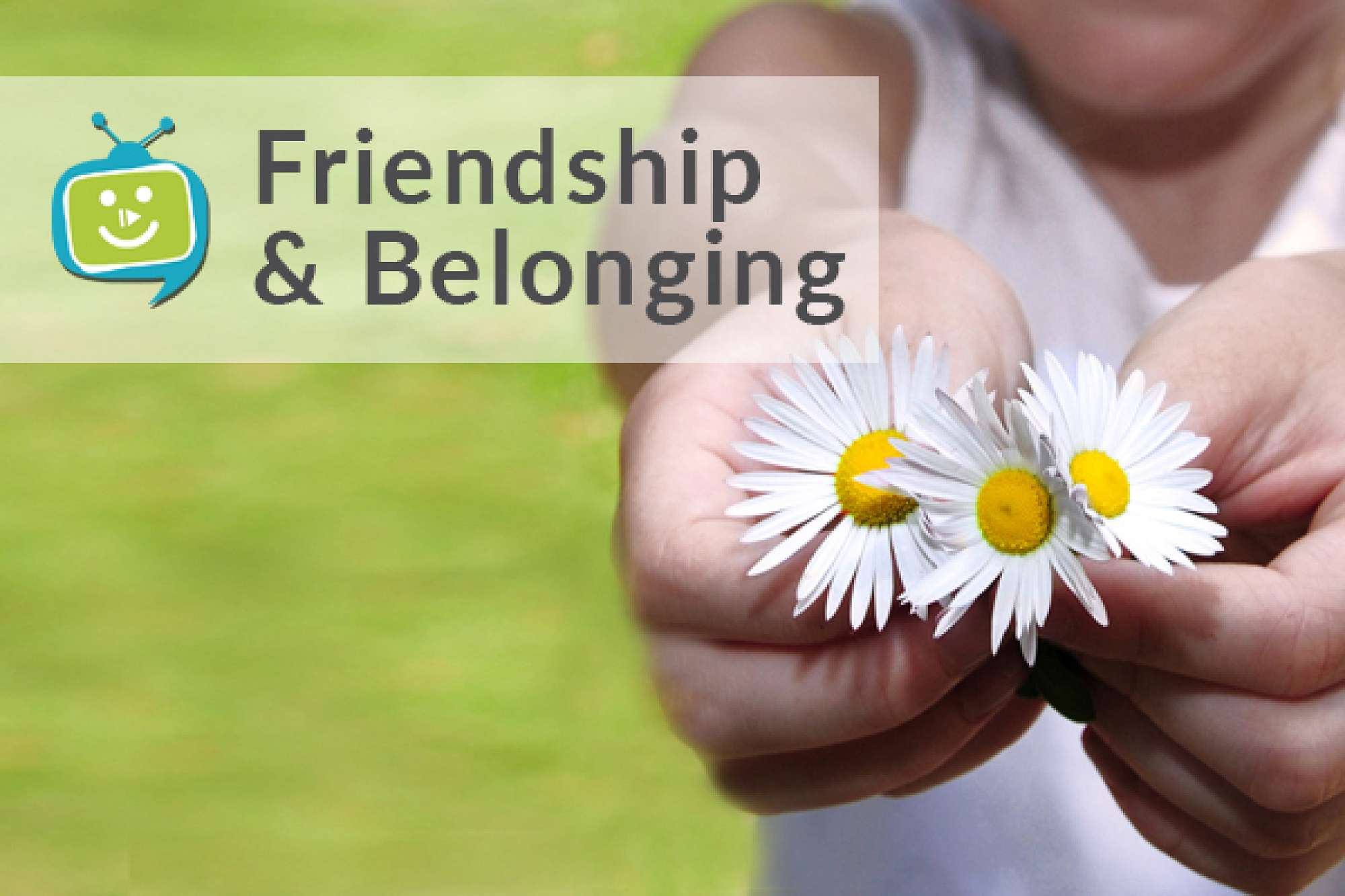 School TV Edition - Friendships and Belonging