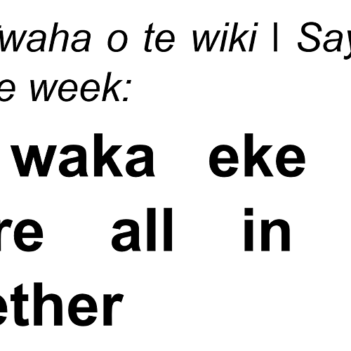 Kīwaha o te wiki ǀ Saying of the week