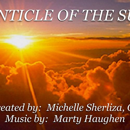 Video: CANTICLE OF THE SUN ~ We give thanks for the gifts of creation!